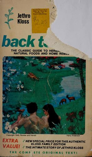Back to Eden: American Herbs for Pleasure and Health: Natural Nutrition with Recipes and Instruction for Living the Edenic Life (Fourth Edition) front cover by Jethro Kloss, ISBN: 091280002X