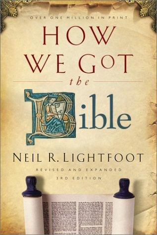How We Got the Bible (Revised, Expanded) front cover by Neil R Lightfoot, ISBN: 080101252X