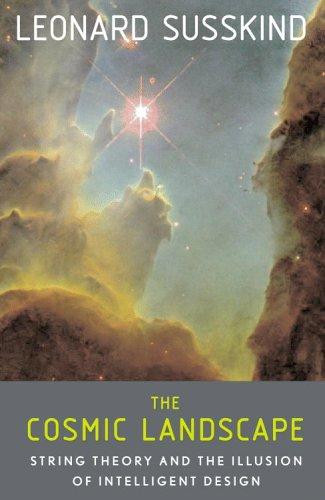The Cosmic Landscape: String Theory and the Illusion of Intelligent Design front cover by Leonard Susskind, ISBN: 0316155799