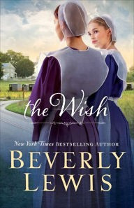 The Wish front cover by Beverly Lewis, ISBN: 0764212494