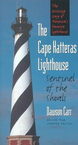 The Cape Hatteras Lighthouse: Sentinel of the Shoals (Revised and Updated) front cover by Dawson Carr, ISBN: 080784876X