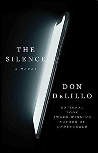 The Silence front cover by Don DeLillo, ISBN: 1982164557