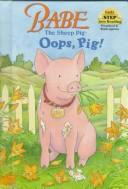 Babe: OOPS, Pig! front cover by Shana Alvarez Corey, ISBN: 0679889671