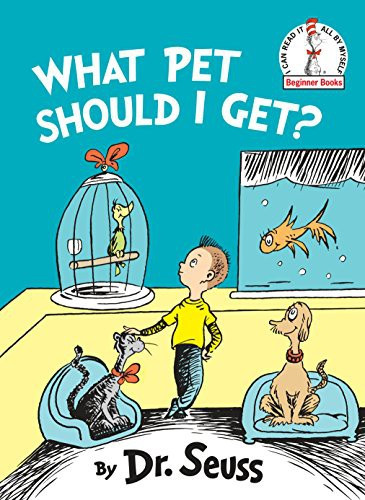 What Pet Should I Get? (Beginner Books) front cover by Dr. Seuss, ISBN: 0525707352
