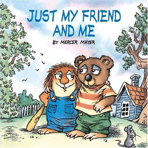 Just My Friend and Me (Little Critter) front cover by Mercer Mayer, ISBN: 0307119475