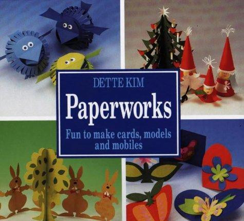 Paperworks: Fun to Make Cards, Models and Mobiles front cover by Dette Kim, ISBN: 1870586042