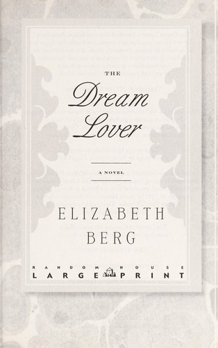 The Dream Lover (Large Print) front cover by Elizabeth Berg, ISBN: 0804195021