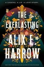 Everlasting front cover by Alix E Harrow,Alix E Harrow, ISBN: 1250799082