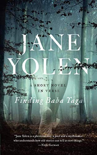 Finding Baba Yaga: A Short Novel in Verse front cover by Jane Yolen,Jane Yolen, ISBN: 1250163870
