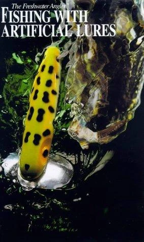 Fishing with Artificial Lures (The Freshwater Angler) (The Hunting & Fishing Library) front cover by Dick Sternberg, ISBN: 0865730091