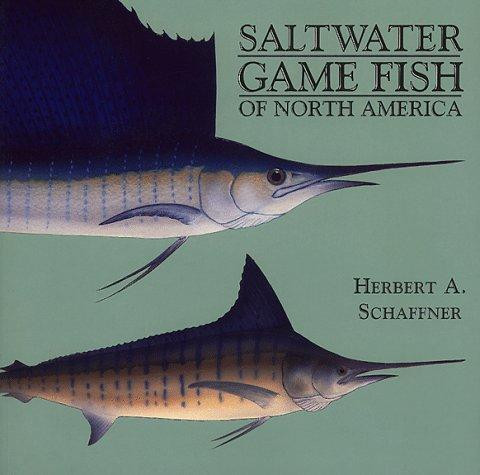 Saltwater Game Fish of North America front cover by Herbert A Schaffner, ISBN: 1567991580