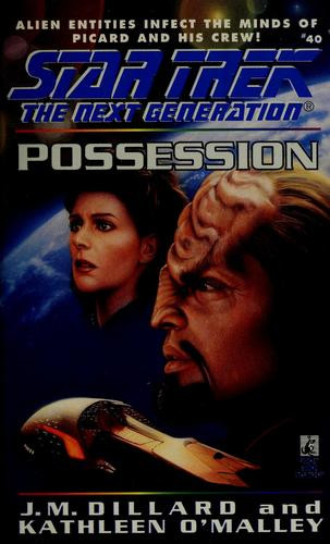 Possession 40 Star Trek: the Next Generation front cover by J. M. Dillard, Kathleen O'Malley, ISBN: 0671864858