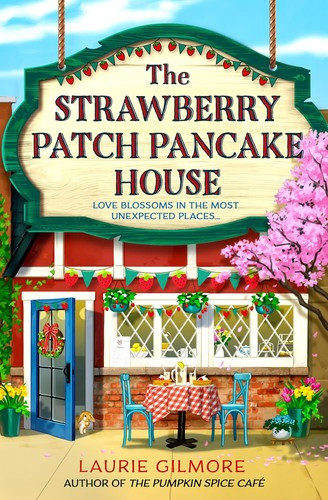 The Strawberry Patch Pancake House 4 Dream Harbor front cover by Laurie Gilmore, ISBN: 0008713340