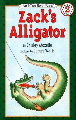 Zack's Alligator (An I Can Read Book, Level 2) front cover by Shirley Mozelle, James Watts, ISBN: 0064441865