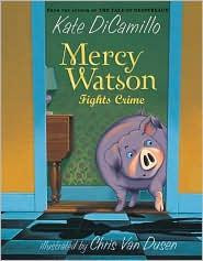 Fights Crime 3 Mercy Watson front cover by Kate Dicamillo, ISBN: 076364952X