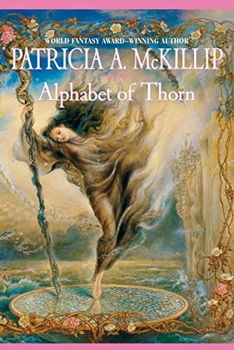 Alphabet of Thorn front cover by Patricia A McKillip, ISBN: 0441012434