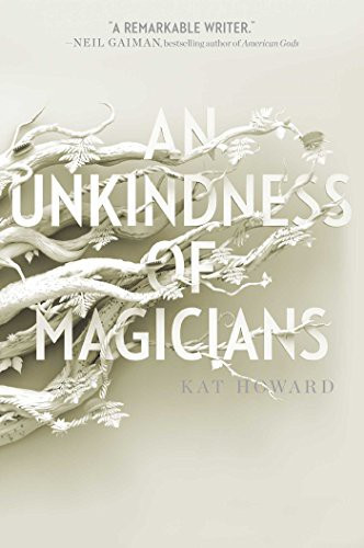 An Unkindness of Magicians front cover by Kat Howard, ISBN: 1481451200