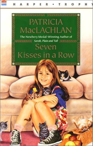 Seven Kisses in a Row front cover by Patricia MacLachlan, ISBN: 0064402312