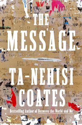 The Message front cover by Ta-Nehisi Coates, ISBN: 0593230388
