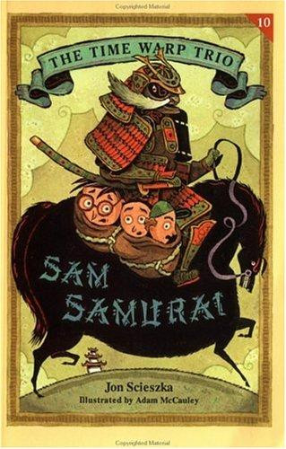 Sam Samurai 10 Time Warp Trio front cover by Jon Scieszka, ISBN: 0142302139