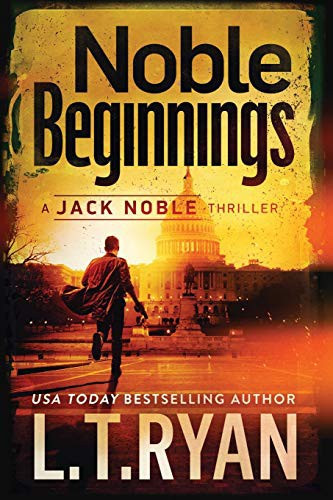 Noble Beginnings 1 Jack Noble front cover by L T Ryan, ISBN: 1484009290