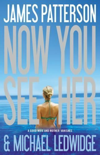 Now You See Her front cover by James Patterson, Michael Ledwidge, ISBN: 0316036218