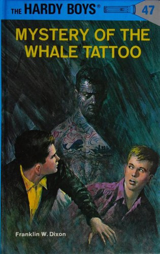 Mystery of the Whale Tattoo 47 Hardy Boys front cover by Franklin W. Dixon, ISBN: 0448089475