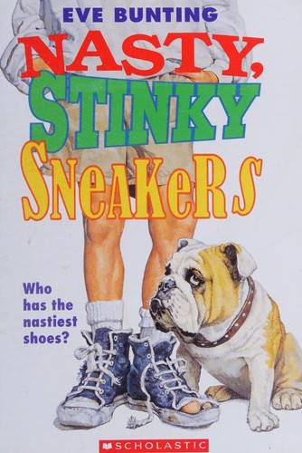 Nasty, Stinky Sneakers front cover by Eve Bunting, ISBN: 0545148375