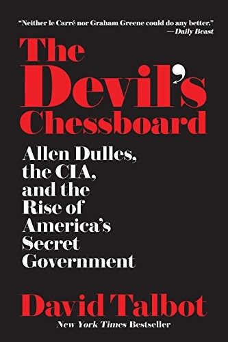 Devil's Chessboard: Allen Dulles, the Cia, and the Rise of America's Secret Government front cover by David Talbot,David Talbot, ISBN: 0062276174