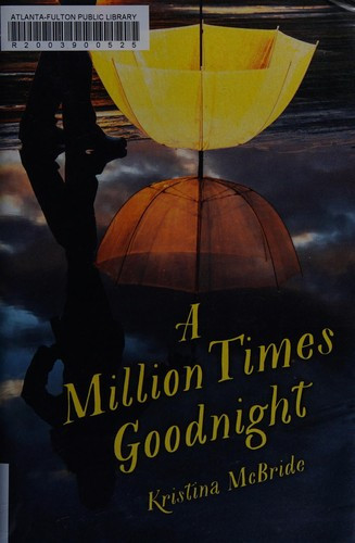 A Million Times Goodnight front cover by Kristina McBride, ISBN: 1510719202