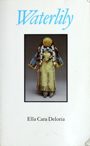 Waterlily front cover by Ella Cara Deloria,JR. VI Deloria, ISBN: 0803265794