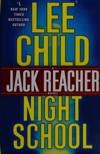 Night School 21 Jack Reacher front cover by Lee Child, ISBN: 0804178801