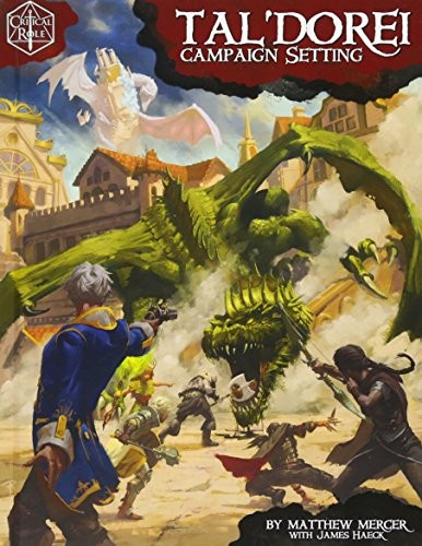 Critical Role: Tal'Dorei Campaign Setting front cover by Matthew Mercer, James Haeck, ISBN: 1934547840