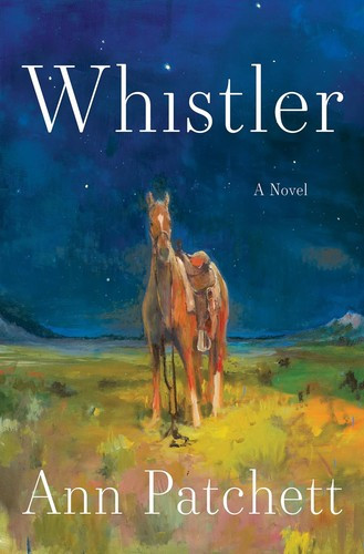 Whistler front cover by Ann Patchett, ISBN: 0063511630