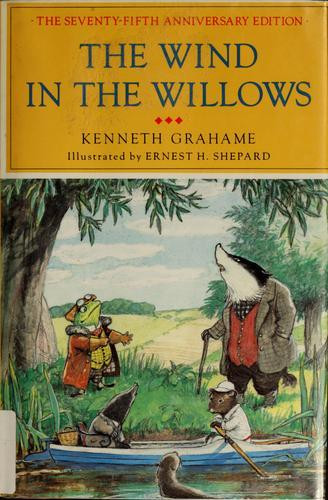 The Wind In the Willows: the Centennial Anniversary Edition front cover by Kenneth Grahame, Ernest H. Shepard, ISBN: 0684179571