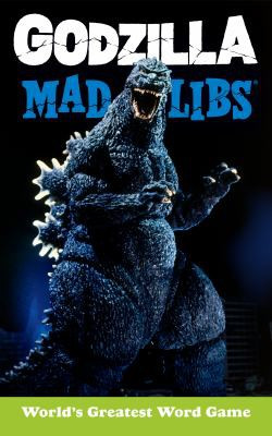 Godzilla Mad Libs: World's Greatest Word Game front cover by Laura Macchiarola, ISBN: 0593226747