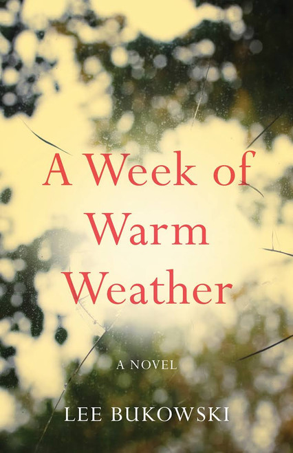 A Week of Warm Weather front cover by Lee Bukowski, ISBN: 1684631378