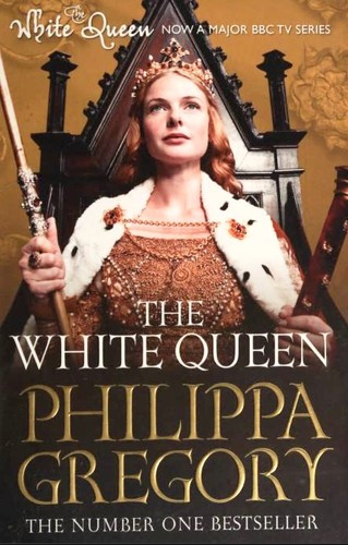 The White Queen (The Plantagenet and Tudor Novels) front cover by Philippa Gregory, ISBN: 1476735484