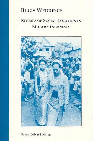 Bugis Weddings: Rituals of Social Location in Modern Indonesia front cover by Susan Bolyard Millar, ISBN: 0944613063