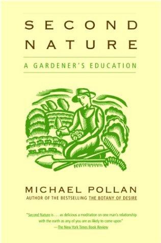 Second Nature: A Gardener's Education front cover by Michael Pollan, ISBN: 0802140114