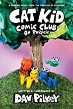 On Purpose 3 Cat Kid Comic Club front cover by Dav Pilkey, ISBN: 1338801945