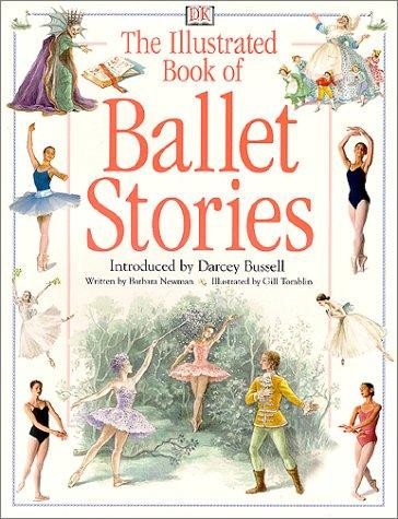 Illustrated Book of Ballet Stories front cover by Barbara Newman, ISBN: 0789460971