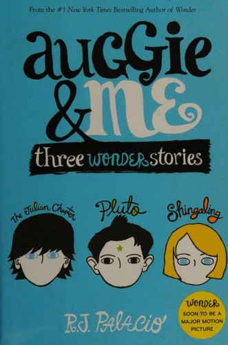 Auggie & Me: Three Wonder Stories front cover by Palacio, R. J., ISBN: 1101934859