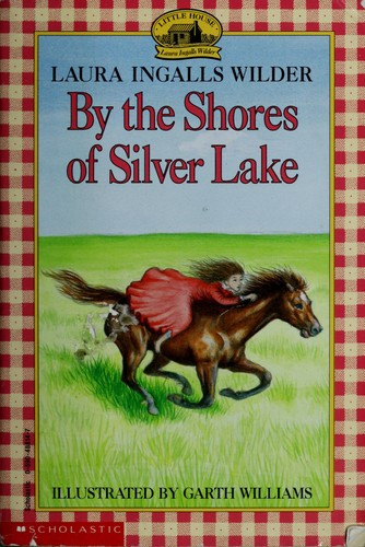 By the Shores of Silver Lake 5 Little House front cover by Laura Ingalls Wilder, ISBN: 0590488147