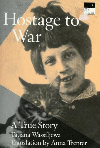 Hostage To War: A True Story front cover by Tatjana Wassiljewa, ISBN: 0590298860
