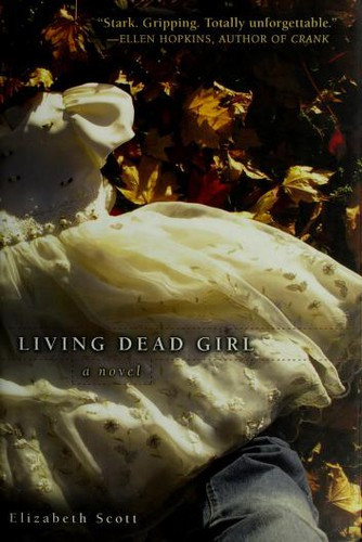 Living Dead Girl front cover by Elizabeth Scott, ISBN: 1416960597