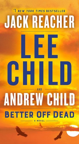 Better Off Dead (Jack Reacher) front cover by Lee Child,Andrew Child, ISBN: 1984818503