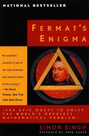 Fermat's Enigma: The Epic Quest to Solve the World's Greatest Mathematical Problem front cover by Simon Singh, ISBN: 0385493622
