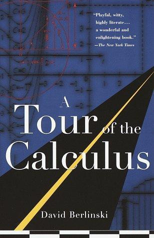 A Tour of the Calculus front cover by David Berlinski, ISBN: 0679747885