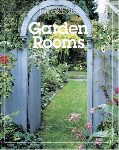 Garden Rooms front cover by Editors and Contributors of Fine Gardening, ISBN: 1561581380